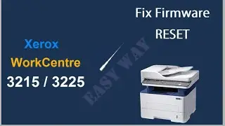Reset Xerox WorkCentre 3025 3215 3225 3315 3325 B205 B215 instructiuni resoftare