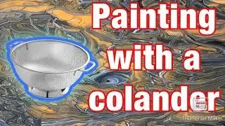 (Colander painting) (HOW TO)