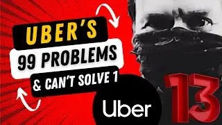 UBER's 99 problems and they CAN't solve one [13]