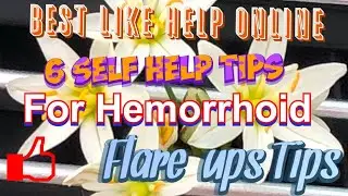 6 self help tips for hemorrhoid flare ups
