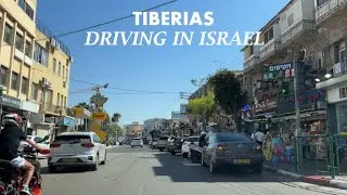 Tiberias 4K Driving in Israel 2023 טבריה ישראל