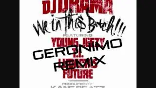 We In This Bitch Remix by Geronimo (DJ Drama feat. Drake, Future, Young Jeezy, TI, Ludacris)