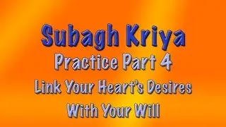Link Your Hearts Desires with Your Will, Subagh Exercise Part 4