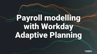 Payroll modelling with Workday Adaptive Planning