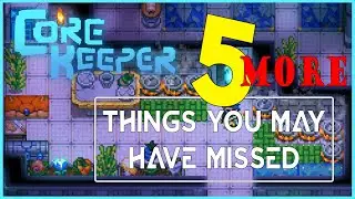 Core Keeper EA | 5 More Things You May Have Missed