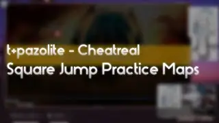 Various Artists - Square Jump Practice Maps [200BPM t+pazolite_cheatreal AR9] +HD SS #1