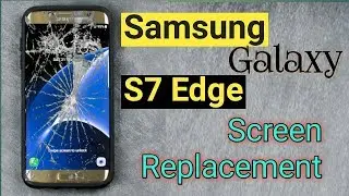 Galaxy s7 edge screen replacement , step by step, very easiest steps by H&F