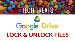 GOOGLE DRIVE - Lock & Unlock Files