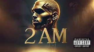 Chris Brown - 2 AM (2025)