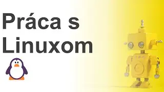 Online kurz Linux/Unix - Práca s Linuxom 🐧