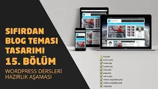 Hazırlık Aşaması - Wordpress Tema Yapımı - Sıfırdan Blog Sitesi Yapımı #15