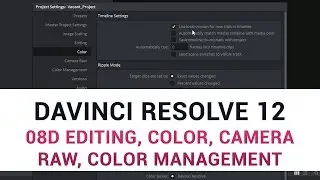 DaVinci Resolve 12 - 08d Editing, Color, Camera RAW, Color Management