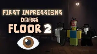 DOORS FLOOR 2 RELEASED | First Impressions
