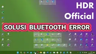 Mengatasi Bluetooth Laptop Yang Error (Tidak Terdeteksi / Tidak bisa Digunakan) - Windows 11