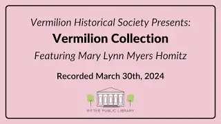 Vermilion Collection ft Mary Lynn Myers Homitz