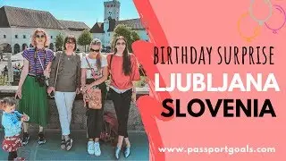 UNFORGETTABLE BIRTHDAY SURPRISE – Ljubljana, Slovenia
