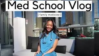 MED SCHOOL VLOG | family medicine, ana luisa