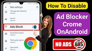 How To Disable Ad Blocker In Google Chrome On Android (New Update) | Stop Ads On Google Chrome