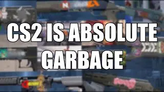 CS2 : This Game Is Absolute Garbage