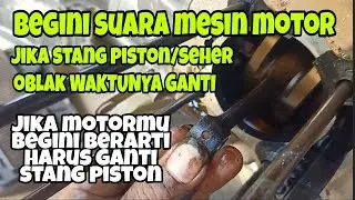 BEGINI BUNYI/SUARA STANG SEHER/PISTON RUSAK (aus, oblak) WAKTUNYA GANTI