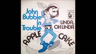 Apple Cake - John Bubble In Trouble (1972)