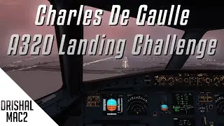 Charles De Gaulle A320NX landing Challenge | HD | 2021 | Drishal MAC2