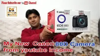 My New Camera   Canon 80D  From  youtube income || youtube income ||