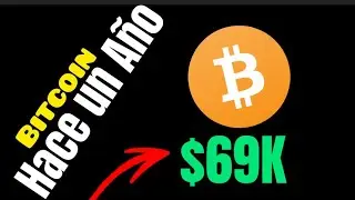 BITCOIN 1 year ago $69K Hace un Año 2021