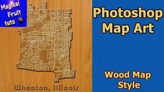 Photoshop Map Art Wheaton IL- Wood Texture Style