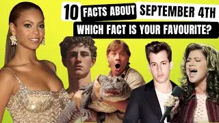 10 Facts for September 4th, which is your favourite?