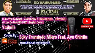 I Like You So Much, You’ll Know It 我多喜欢你，你会知道-A Love So Beautiful OST | English Cover By Ecky ft Tia