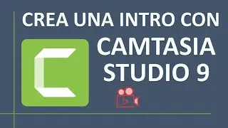 Cómo Crear una Intro con Camtasia Studio 9 🎬 | UskoKruM2010