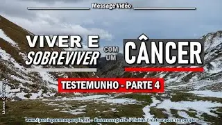 VIVER E SOBREVIVER COM UM CÂNCER - TESTEMUNHO PARTE 4 - CURA E RECAÍDA