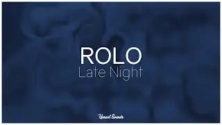 Rolo - Late Night