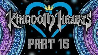 Best Friends Play Kingdom Hearts - Final Mix - HD ReMIX (Part 15)