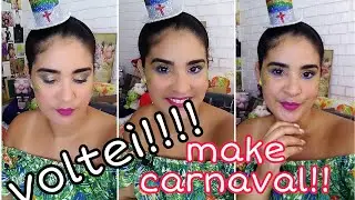 Volteiiii!!! Make para usar no carnaval 2020!