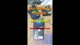 Mic Wireless SK750 Bermasalah, Mati Total? Jangan Panik | Repair damage to SK750 wireless mic