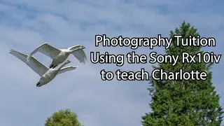 Photography Tuition Using the Rx10iv to teach Charlotte
