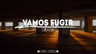 Skank - Vamos Fugir [Lyric Vídeo/Letra]