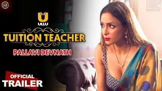 Excited Ho Jao | Tuition Teacher Official Trailer | Pallavi Debnath | Upcoming Series Update |