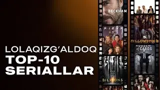 TOP-10 SERIALLAR RO‘YXATI — LOLAQIZG‘ALDOQ