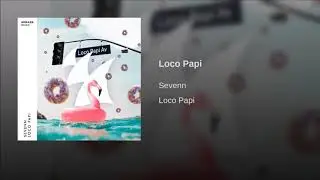 Sevenn - Loco Papi