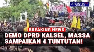Demo di Depan DPRD Kalsel, 4 Tuntutan Disampaikan! Aksi Massa Berjalan Kondusif
