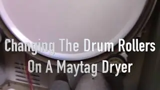 Change Drum Rollers - Maytag Dryer