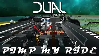 Dual Universe -- Pimp My Ride  --