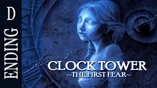 Clock Tower: The First Fear | Прохождение | Концовка D
