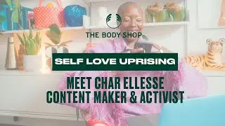 Rise Up with Self Love: Activist Char Ellesse – The Body Shop
