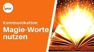 Kommunikation: Überzeugen mit Magie-Worten | Dagmar Gerigk