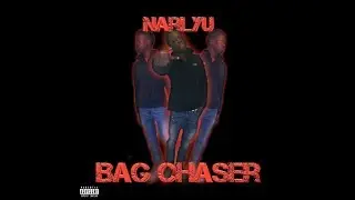NarlyU Bag Chaser Talking My Shit Remix