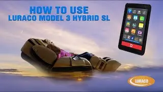 How To Use Luraco Model 3 Hybrid SL Medical Massage Chair